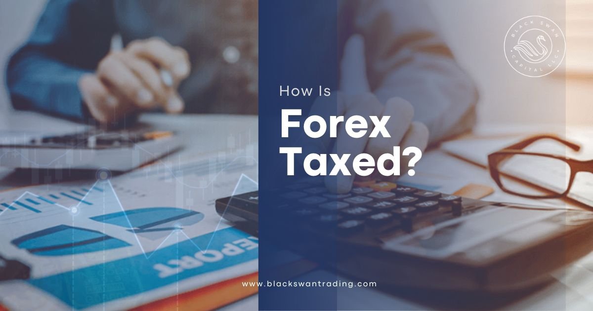 How Is Forex Taxed