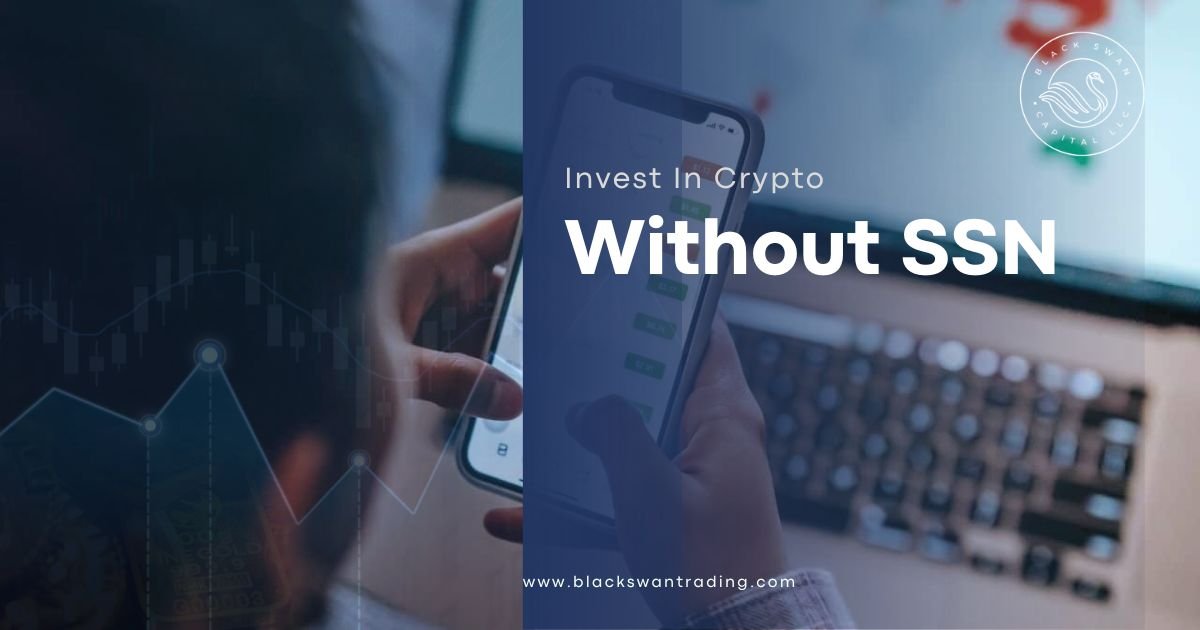 Invest In Crypto Without SSN - Unravel The Mysteries